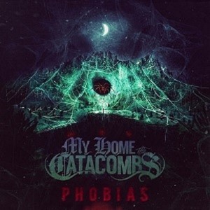 My Home, The Catacombs - Phobias (EP) (2015)
