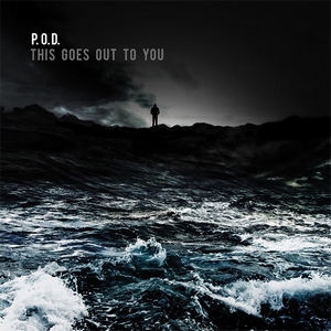P.O.D. - This Goes Out To You! [Single] (2015)