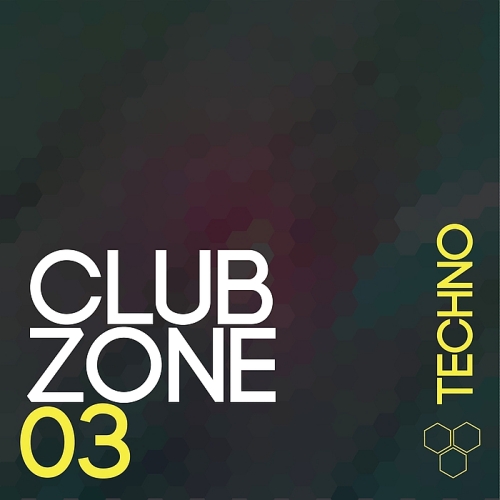 Club Zone: Techno Vol 3 (2015)