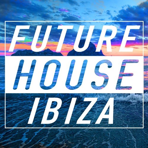 Future House Ibiza (2015)