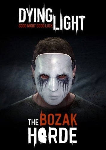 Dying light: the bozak horde (2015/Rus/Eng/Multi9)