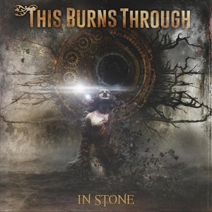 This Burns Through - In Stone (2015)