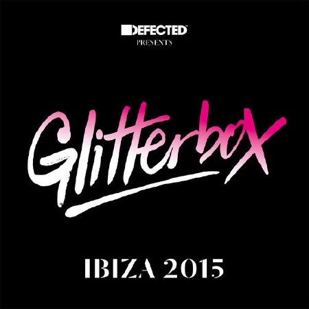 Defected Presents Glitterbox Ibiza 2015 (2015)