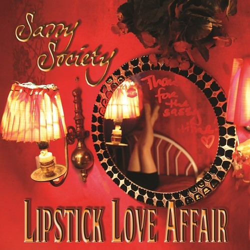 Sassy Society - Lipstick Love Affair (2015)