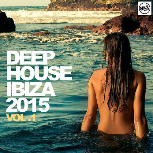 Deep House Ibiza 2015 Vol 1 (2015)