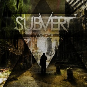 Subvert - Vacate (EP) (2015)