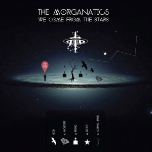 The Morganatics – We Come From The Stars (2015)