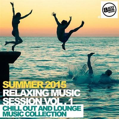 VA - Summer 2015 Relaxing Music Session Vol 1 Chill out and Lounge Music Collection (2015)
