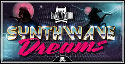 Rankin Audio Synthwave Dreams WAV-AUDIOSTRiKE