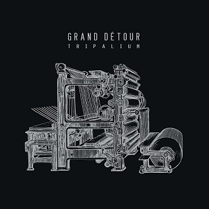 Grand D&#233;tour - Tripalium (2015)
