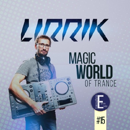 LIRRIK - Magic World Of Trance #15 (2015)