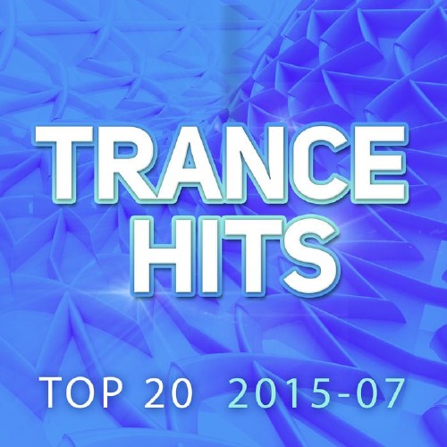 Trance Hits Top 20: 2015-07 (2015)