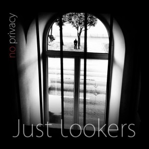 JustLookers - No Privacy [Single] (2015)