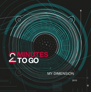 2 Minutes To Go - My Dimension (2015)