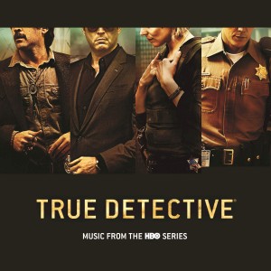 Various Artists - True Detective (Music From the HBO Series) (2015)