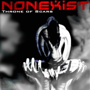 NonExist - Throne Of Scars (2015)