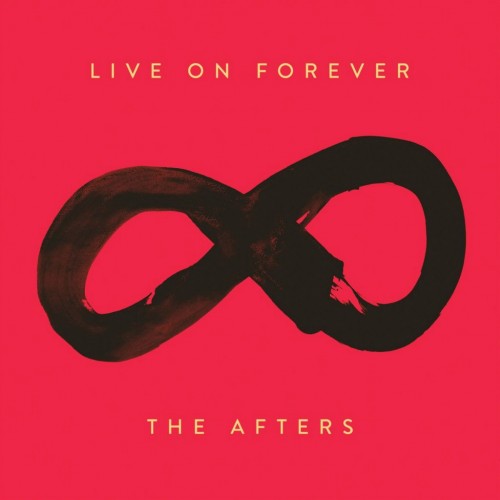 The Afters - Live On Forever [Single] (2015)