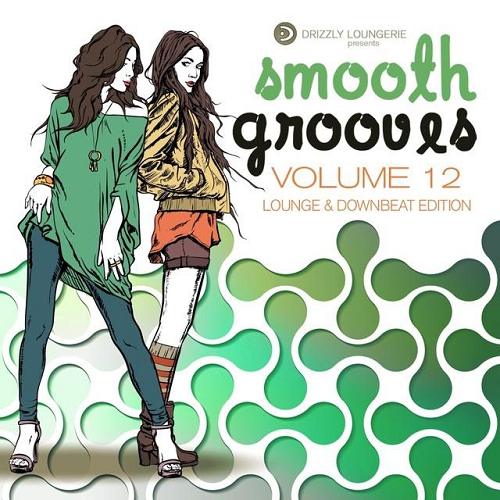 Smooth Grooves Vol 12 Lounge and Downbeat (2015)