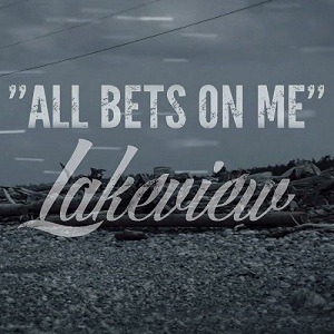 Lakeview - All Bets On Me [New Track] (2015)