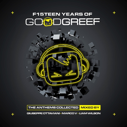 F15teen Years of Goodgreef The Anthems Collected (Mixed by Giuseppe Ottaviani Marco V & Liam Wilson) (2015)