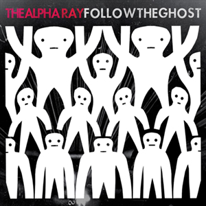 The Alpha Ray - Follow the Ghost (2012)