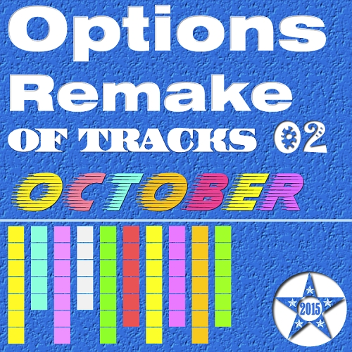 Options Remake Of Tracks (2015 OCT 02)