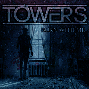 Towers - Burn With Me (Single) (2015)