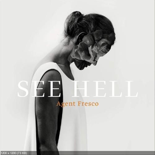 Agent Fresco - See Hell (Single) (2015)