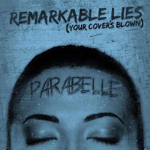 Parabelle - Remarkable Lies (Your Cover's Blown) (Single) (2015)