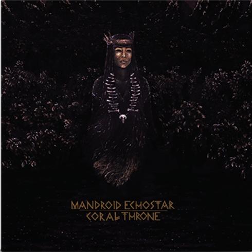 Mandroid Echostar - Coral Throne (2015)
