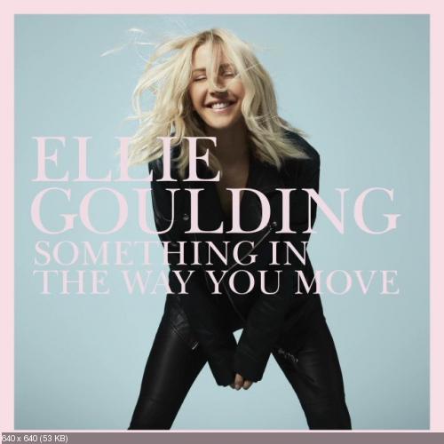 Ellie Goulding - Something In the Way You Move [Single] (2015)