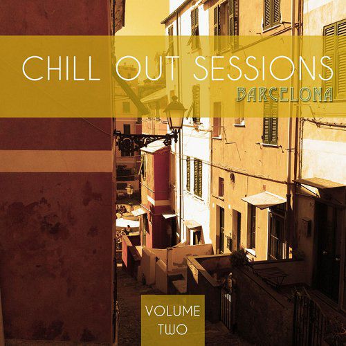 Chill Out Sessions Barcelona Vol 2 Finest Sidewalk Cafe Music (2015)
