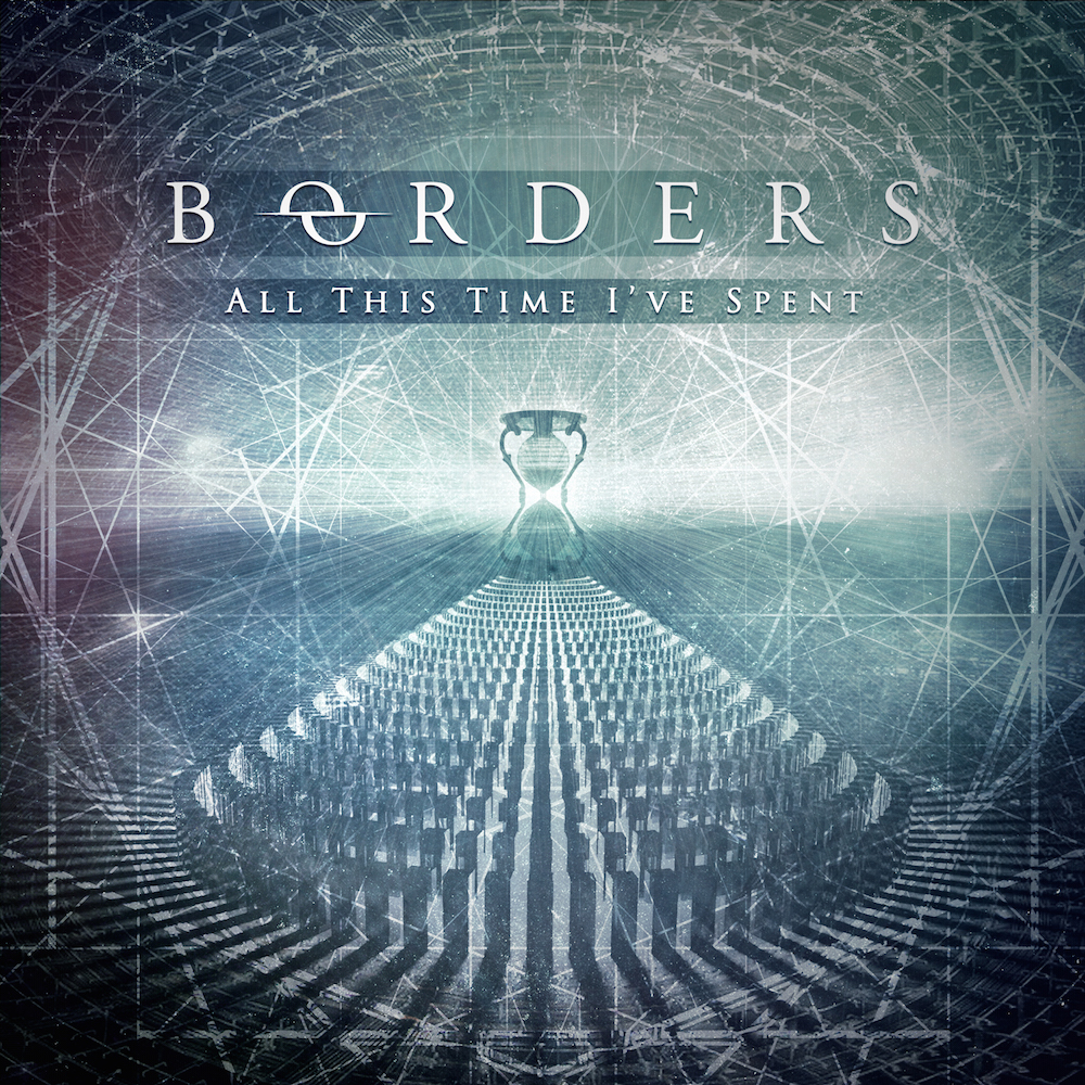 Borders - All This Time I've Spent (2015)