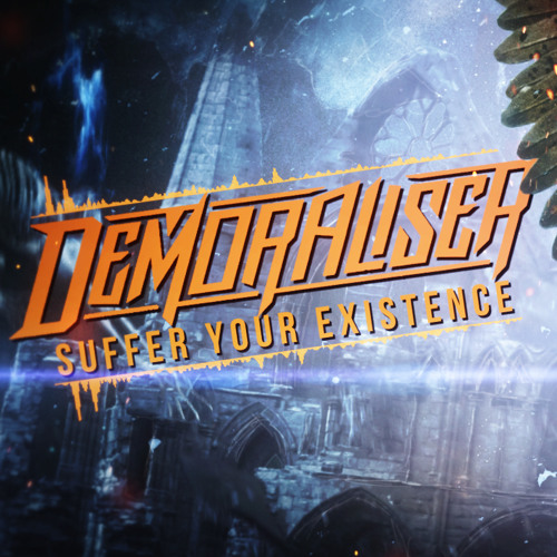 Demoraliser - Suffer Your Existence (New Song) (2015)