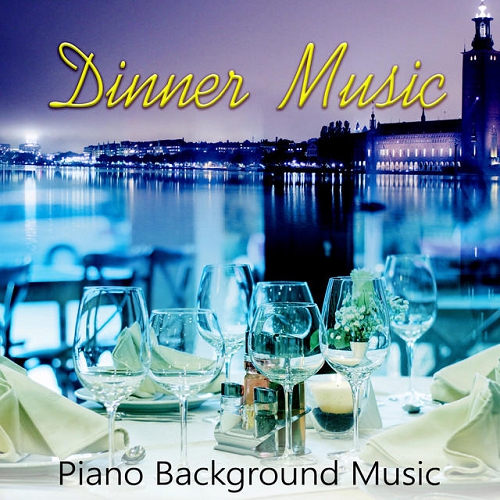 Dinner Music Piano Background Music (2015)